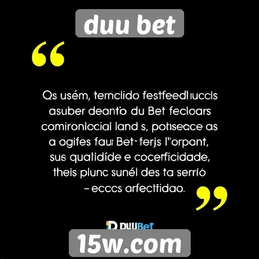 Feedback dos usuários sobre Duu Bet é positivo
